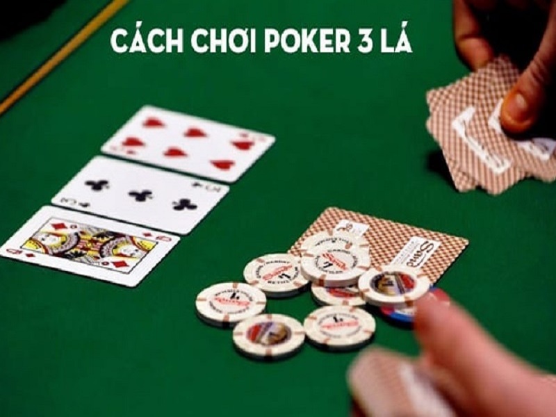 Chơi game poker 3 lá chi tiết và dễ hiểu nhất